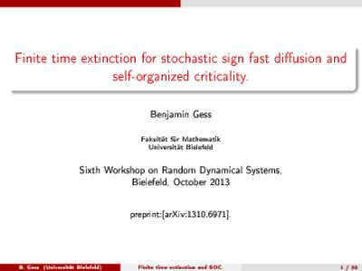 Finite time extinction for stochastic sign fast diusion and self-organized criticality. Benjamin Gess  Fakultät für Mathematik