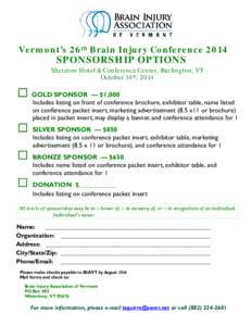Vermont’s 26th Brain Injury Conference[removed]SPONSORSHIP OPTIONS Sheraton Hotel & Conference Center, Burlington, VT October 14th, 2014