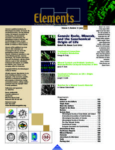 Elements is published jointly by the Mineralogical Association of Canada, the Geochemical Society, The Clay Minerals Society, the European Association for Geochemistry, the International Association of GeoChemistry, the