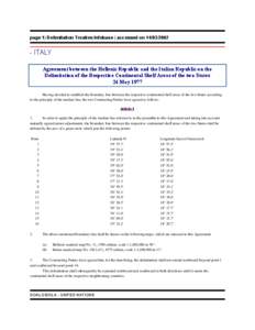 page 1| Delimitation Treaties Infobase | accessed on[removed]ITALY Agreement between the Hellenic Republic and the Italian Republic on the Delimitation of the Respective Continental Shelf Areas of the two States 24