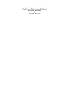 Types of roads / Government / Interstate Highway System / Federal Aid Highway Act / Iowa Primary Highway System / Texas state highways / Transportation in the United States / James Madison / Post road / Transport / Presidency of Dwight D. Eisenhower / United States