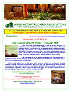 WASHINGTON TRUCKING ASSOCIATIONS “[removed]Celebrating 92 Years of support to the trucking industry!” 2014 LEADERSHIP CONFERENCE & VENDOR SHOWCASE “Change – Embrace the Challenge”