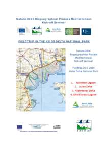 Natura 2000 Biogeographical Process Mediterranean Kick-off Seminar FIELDTRIP IN THE AXIOS DELTA NATIONAL PARK  1. KALOCHORI LAGOON AND GALLIKOS ESTUARY