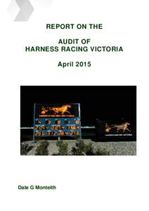 REPORT ON THE AUDIT OF HARNESS RACING VICTORIA April[removed]Dale G Monteith