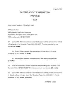 Page 1 of 34  PATENT AGENT EXAMINATION PAPER D 2008 Long answer questions (75 marks in total)