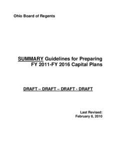 Ohio Board of Regents  SUMMARY Guidelines for Preparing FY 2011-FY 2016 Capital Plans  DRAFT – DRAFT – DRAFT - DRAFT