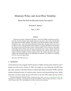 Monetary Policy and Asset Price Volatility: Should We Refill the Bernanke-Gertler Prescription? Kenneth N. Kuttner∗ June 3, 2011  Abstract