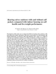 Irish Journal of Agricultural and Food Research 43: 59–67, 2004  Rearing calves outdoors with and without calf jackets compared with indoor housing on calf health and live-weight performance B. Earley†, M. Murray, J.