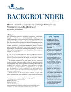 BACKGROUNDER No. 2852 | November 12, 2013 Health Insurers’ Decisions on Exchange Participation: Obamacare’s Leading Indicators Edmund F. Haislmaier