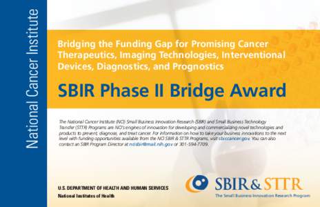 Health / Cancer research / Cancer organizations / National Institutes of Health / National Cancer Institute / Technological Research and Development Authority / Tibbetts Award / Medicine / Small Business Administration / Small Business Innovation Research