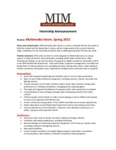 Internship Announcement Position: Multimedia Intern, Spring[removed]Hours and compensation: MIM will work with Interns to create a schedule that fits the needs of