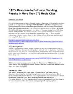 CAP’s Response to Colorado Flooding Results in More Than 275 Media Clips SUMMARY OVERVIEW Civil Air Patrol’s response to historic Colorado flooding in September 2013 resulted in significant publicity for the organiza