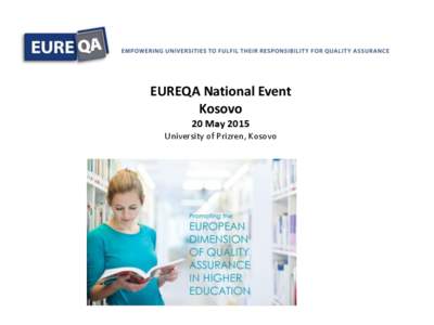 EUREQA National Event Kosovo 20 May 2015 University of Prizren, Kosovo  Impact on quality assurance in Kosovo