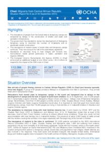 Chad: Migrants from Central African Republic Situation Report No 8 (as of 30 September[removed]This report is produced by OCHA Chad in collaboration with humanitarian partners. It was issued by OCHA Chad. It covers the per