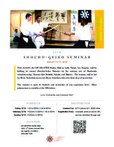2014  SHOCHU-GEIKO SEMINAR AUGUST 15-17, 2014 THIS AUGUST, the ISF/AB/KTRR Honbu Dōjō in Little Tokyo, Los Angeles, will be holding its annual Shochū-Geiko Seminar on the samurai arts of Shinkendo