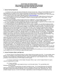 AVON PARK AIR FORCE RANGE FISH, WILDLIFE & OUTDOOR RECREATION PROGRAM PUBLIC RECREATION AREA HUNTING REGULATIONS FOR THE 2014 – 2015 SEASON 1. General Hunting Regulations a. All persons shall comply with state and fede