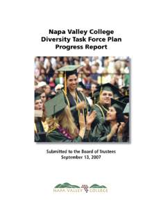 2007 Diversity Task Force Plan Progress Report Oﬃce of the President Napa Valley College 2277 Napa-Vallejo Highway Napa, CA[removed]www.napavalley.edu