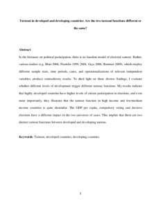 Turnout in developed and developing countries: Are the two turnout functions different or the same? Abstract In the literature on political participation, there is no baseline model of electoral turnout. Rather, various 