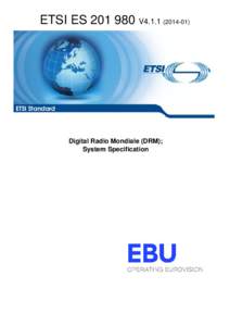 Electronics / MPEG / ISO standards / Digital radio / Software-defined radio / Digital Radio Mondiale / High-Efficiency Advanced Audio Coding / European Telecommunications Standards Institute / Amplitude modulation signalling system / Audio codecs / Electronic engineering / Broadcast engineering