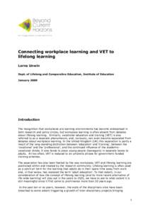 Connecting workplace learning and VET to lifelong learning Lorna Unwin Dept. of Lifelong and Comparative Education, Institute of Education January 2009