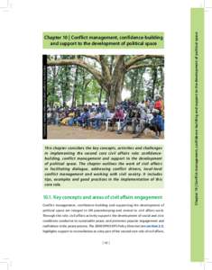 T his chapter considers the key concepts, activities and challenges in implementing the second core civil affairs role: confidencebuilding, conflict management and support to the development of political space. The chapt