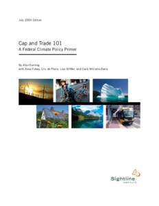 July 2009 Edition  Cap and Trade 101 A Federal Climate Policy Primer  By Alan Durning
