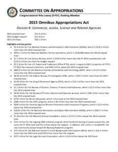 COMMITTEE ON APPROPRIATIONS Congresswoman Nita Lowey (D-NY), Ranking Member 2015 Omnibus Appropriations Act Division B: Commerce, Justice, Science and Related Agencies 2014 enacted level: