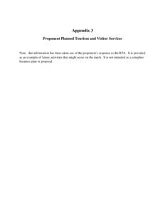 Appendix 3 Proponent Planned Tourism and Visitor Services Note: this information has been taken out of the proponent’s response to the RFA. It is provided as an example of future activities that might occur on the ranc