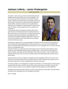 Jackson Lafferty – Junior Kindergarten OCT 28, 2014 Mr. Speaker, I want to assure you that I have been listening carefully to Members during the recent debate around Junior Kindergarten. I also want to assure you that 