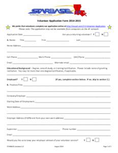 Volunteer Application Form[removed]We prefer that volunteers complete our application online at http://tinyurl.com/2-0-Volunteer-Application. Please note: The application may not be available from computers on the AF n