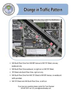  NW South River Drive from NW 69th Avenue to NW 75th Street, one way eastbound only.  NW South River Drive eastbound, no right turn on NW 76th Street.  76th Street onto South River Drive, right turn only.  NW