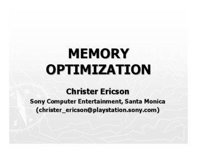 MEMORY OPTIMIZATION Christer Ericson