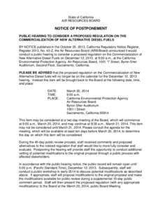 State of California AIR RESOURCES BOARD NOTICE OF POSTPONEMENT PUBLIC HEARING TO CONSIDER A PROPOSED REGULATION ON THE COMMERCIALIZATION OF NEW ALTERNATIVE DIESEL FUELS