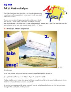 Tip #81  Ink & Wash techniques One of the easiest and most stress-free ways to work with watercolor is to give yourself some guidelines - either pencil or ink - and splash in the color over that!