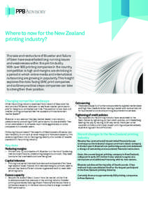 Where to now for the New Zealand printing industry? The sale and restructure of Bluestar and failure of Geon have exacerbated long-running issues and weaknesses within the print industry. With over 900 printing companies