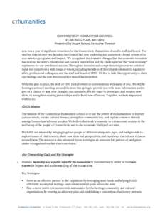 CONNECTICUT HUMANITIES COUNCIL STRATEGIC PLAN, [removed]Presented by Stuart Parnes, Executive Director 2011 was a year of significant transition for the Connecticut Humanities Council’s staff and board. For the first 