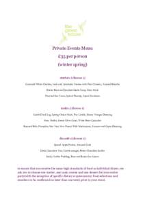 Private Events Menu £35 per person (winter spring) starters (choose 1) Cotswold White Chicken, Leek and Artichoke Terrine with Pear Chutney, Toasted Brioche Butter Bean and Smoked Garlic Soup, Ham Hock