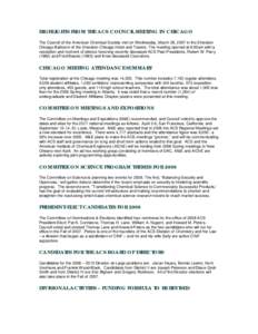 HIGHLIGHTS FROM THE ACS COUNCIL MEETING IN CHICAGO The Council of the American Chemical Society met on Wednesday, March 28, 2007 in the Sheraton Chicago Ballroom of the Sheraton Chicago Hotel and Towers. The meeting open