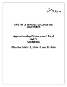 MINISTRY OF TRAINING, COLLEGES AND UNIVERSITIES Apprenticeship Enhancement Fund (AEF) Guidelines