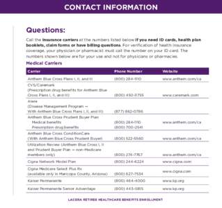 Contact information Questions: Call the insurance carriers at the numbers listed below if you need ID cards, health plan booklets, claim forms or have billing questions. For verification of health insurance coverage, you