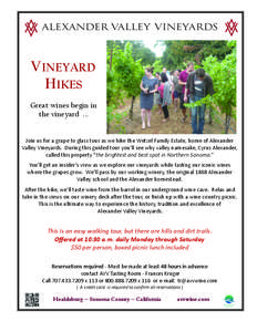 VINEYARD HIKES Great wines begin in the vineyard ...  Join us for a grape to glass tour as we hike the Wetzel Family Estate, home of Alexander