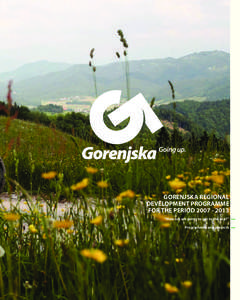 GORENJSKA REGIONAL DEVELOPMENT PROGRAMME FOR THE PERIOD[removed] “How are we going to get to the top?” ••• Programmes and projects •••