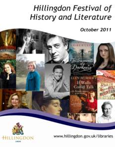 Hillingdon Festival of History and Literature To mark History Month this October Hillingdon Libraries are proud to present a series of talks by some of Britain’s leading history and historical fiction writers  Victori