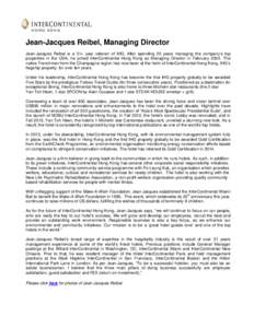 Jean-Jacques Reibel, Managing Director Jean-Jacques Reibel is a 31+ year veteran of IHG. After spending 20 years managing the company’s top properties in the USA, he joined InterContinental Hong Kong as Managing Direct