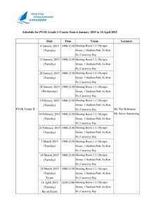 Schedule for PVOL Grade 2 Course from 6 January 2015 to 14 April 2015 Date Time  Venue