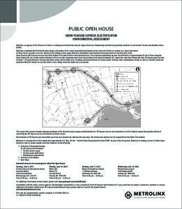 PUBLIC OPEN HOUSE UNION PEARSON EXPRESS ELECTRIFICATION ENVIRONMENTAL ASSESSMENT Metrolinx, an agency of the Province of Ontario, is helping to transform the way the region moves by championing and delivering mobility so