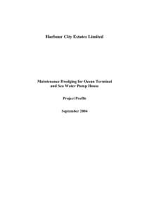 Harbour City Estates Limited  Maintenance Dredging for Ocean Terminal and Sea Water Pump House Project Profile September 2004