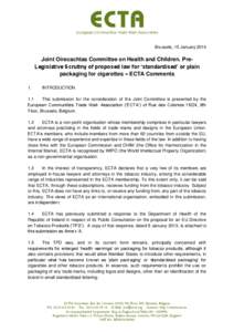 Brussels, 15 January[removed]Joint Oirecachtas Committee on Health and Children. PreLegislative Scrutiny of proposed law for ‘standardised’ or plain packaging for cigarettes – ECTA Comments 1.