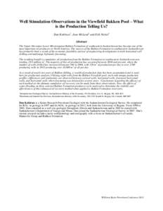 Well Stimulation Observations in the Viewfield Bakken Pool – What is the Production Telling Us? Dan Kohlruss1, Jane McLeod2 and Erik Nickel1 Abstract The Upper Devonian-Lower Mississippian Bakken Formation of southeast