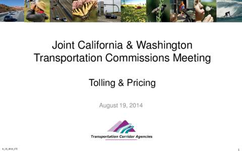 Joint California & Washington Transportation Commissions Meeting Tolling & Pricing August 19, 2014  8_19_2013_CTC